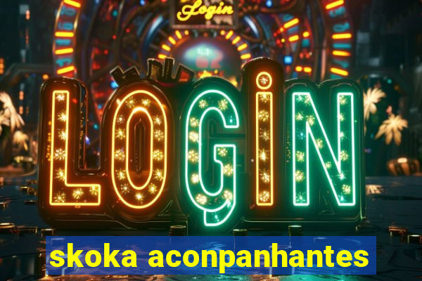 skoka aconpanhantes